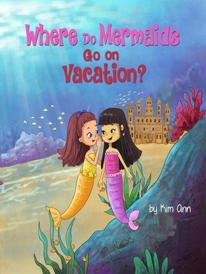 cover image of Where Do Mermaids Go On Vacation?